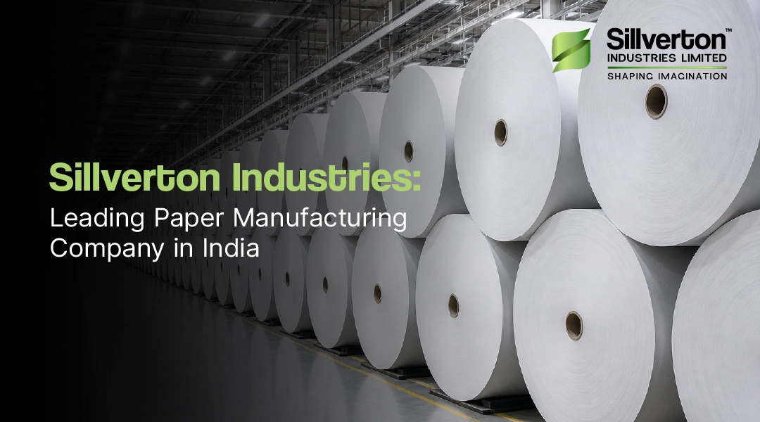 Sillverton Industries:Leading Paper Manufacturing Company in India